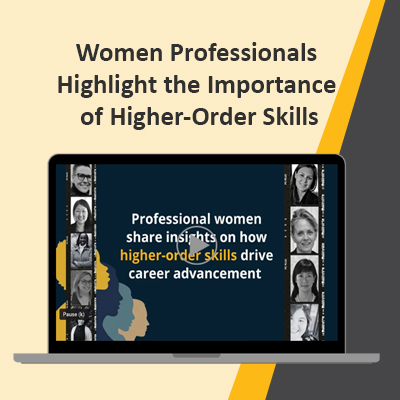Women’s History Month Video: Professionals Share How Higher-Order Skills Contribute to Career Success
